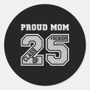 Proud Mum Of A 2025 Senior Graduation Cl Of 25 Gra Classic Round Sticker