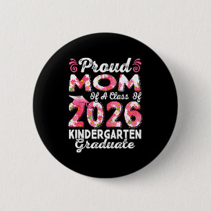 Proud mum of a 2026 kindergarten graduate Proud mo 6 Cm Round Badge