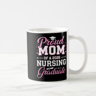 Proud mum of a 2026 nursing graduate senior class coffee mug
