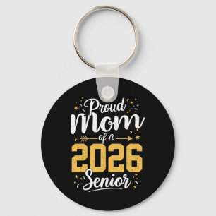 Proud Mum Of A 2026 Senior 2026 Cl Of 2026 Graduat Key Ring