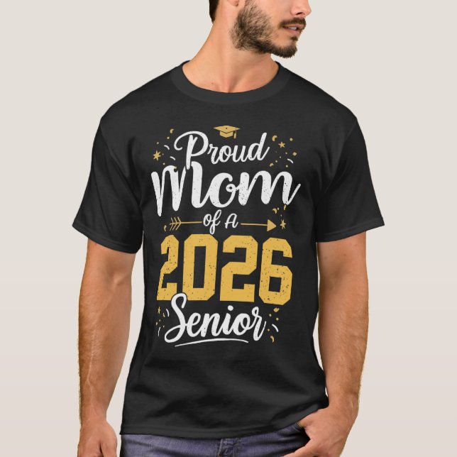 Proud Mum Of A 2026 Senior 2026 Cl Of 2026 Graduat T-Shirt (Front)