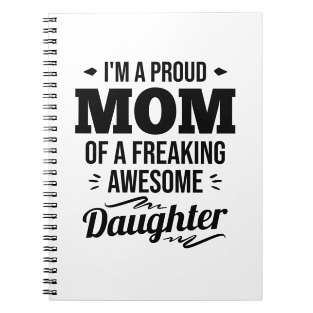 Proud Mum Of A Awesome Daughter Notebook (Front)