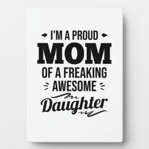 Proud Mum Of A Awesome Daughter Plaque