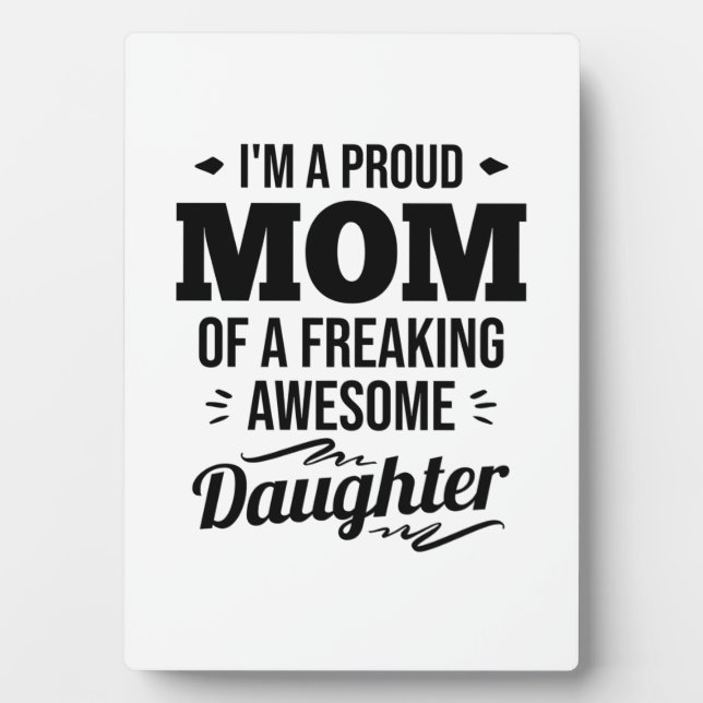 Proud Mum Of A Awesome Daughter Plaque (Front)