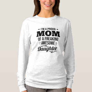 Proud Mum Of A Awesome Daughter T-Shirt