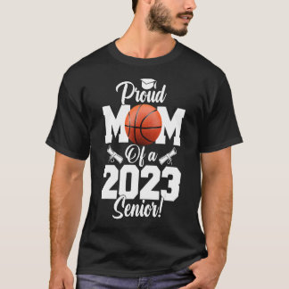 Proud Mum of a Basketball Senior 2023  Basketball  T-Shirt