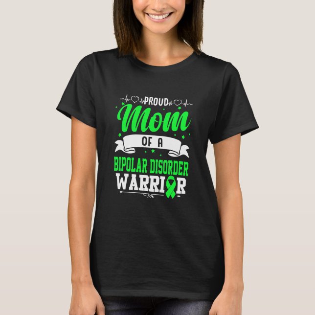 Proud Mum Of A Bipolar Disorder Warrior  T-Shirt (Front)