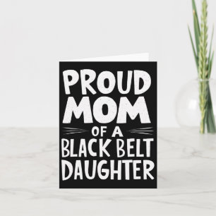 Proud Mum Of A Black Belt Daughter 11 Card