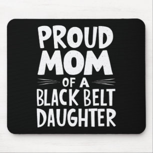 Proud Mum Of A Black Belt Daughter 11  Mouse Mat