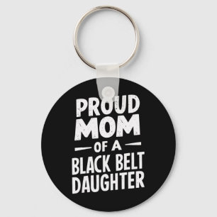 Proud Mum Of A Black Belt Daughter 12  Key Ring