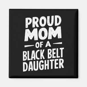 Proud Mum Of A Black Belt Daughter 12  Magnet