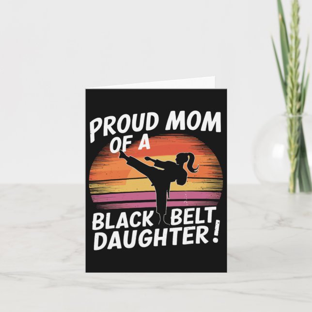 Proud Mum Of A Black Belt Daughter 13  Card (Front)