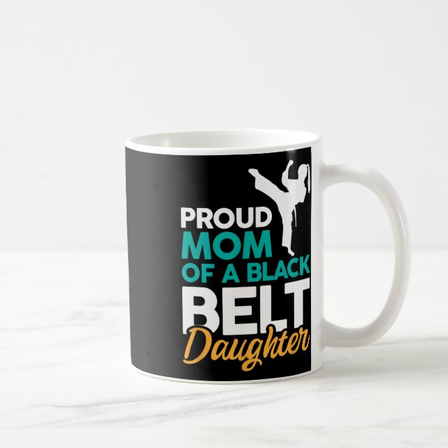 Proud Mum Of A Black Belt Daughter 14  Coffee Mug (Right)