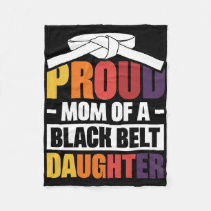 Proud Mum Of A Black Belt Daughter 18 Fleece Blanket