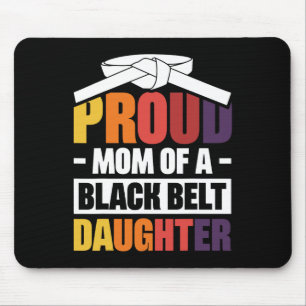 Proud Mum Of A Black Belt Daughter 18 Mouse Mat