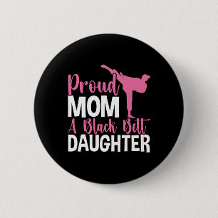 Proud Mum Of A Black Belt Daughter 6 Cm Round Badge