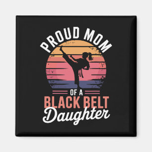 Proud Mum Of A Black Belt Daughter 6  Magnet