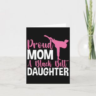 Proud Mum Of A Black Belt Daughter Card