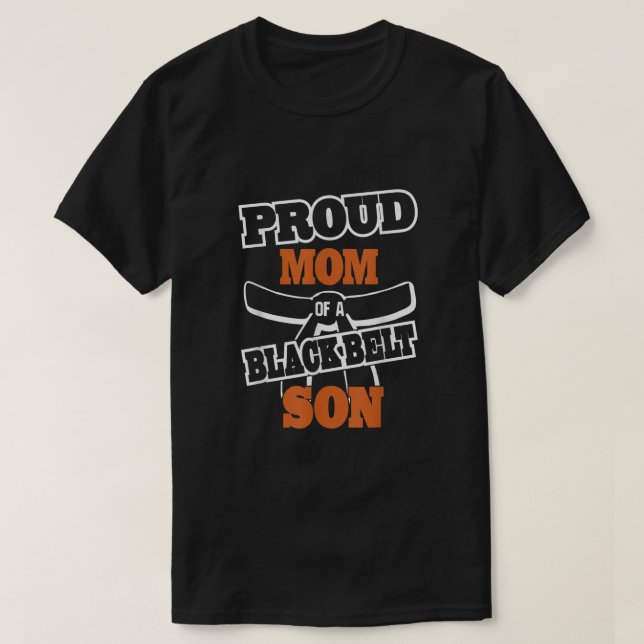 Proud Mum of a Black Belt Son  Karate Mum  T-Shirt (Design Front)