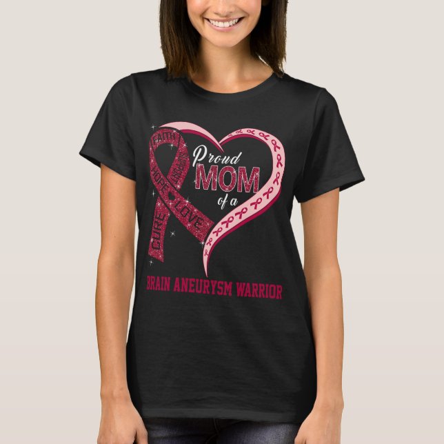 Proud Mum Of A Brain Aneurysm Warrior T-Shirt (Front)