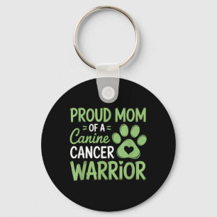 Proud Mum Of A Canine Cancer Warrior Key Ring
