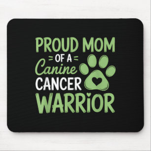 Proud Mum Of A Canine Cancer Warrior Mouse Mat