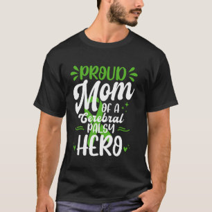 Proud Mum Of A Cerebral Palsy Hero Awareness Moms T-Shirt