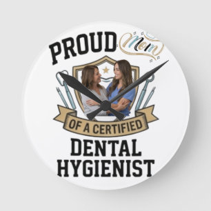 Proud Mum of a Certified Dental Hygienist Gift D Round Clock