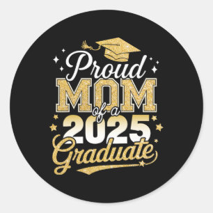 Proud Mum Of A Cl Of 2025 Graduate Senior Graduati Classic Round Sticker