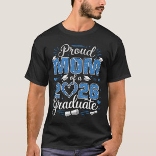 Proud Mum Of A Cl Of 2026 Graduate 2026 Senior Mum T-Shirt