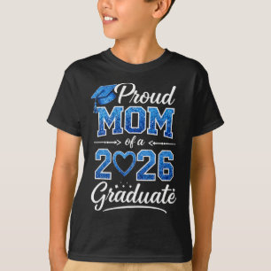 Proud Mum Of A Cl Of 2026 Graduate Senior Graduati T-Shirt