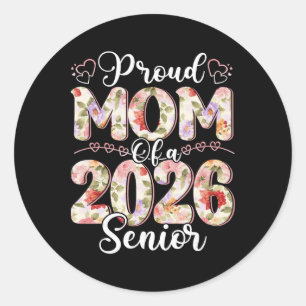 Proud Mum Of A Cl Of 2026 Senior Floral Mother Gra Classic Round Sticker
