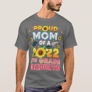 Proud Mum Of A Class 2022 5th Grade Graduate Sunfl T-Shirt