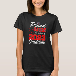 Proud Mum Of A Class Of 2023 Graduate Senior 23 Gr T-Shirt