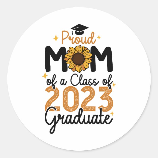 Proud Mum of a Class of 2023 Graduate Senior Classic Round Sticker (Front)