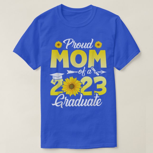 Proud mum of a class of 2023 graduate senior gradu T-Shirt (Design Front)