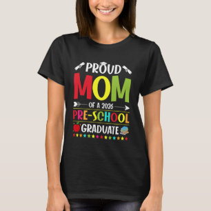 Proud Mum of a Class of 2026 Preschool Graduate Gr T-Shirt