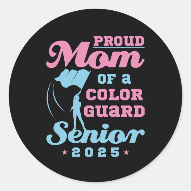 Proud Mum of a Colour Guard Senior 2025 Classic Round Sticker (Front)
