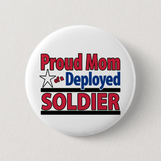 Proud Mum of a Deployed Soldier 6 Cm Round Badge