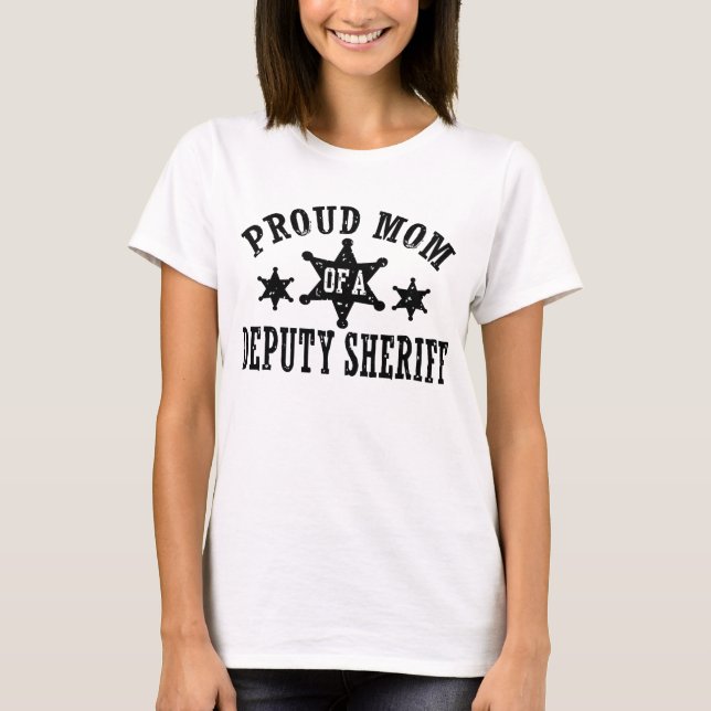 Proud Mum of a Deputy Sheriff T-Shirt (Front)