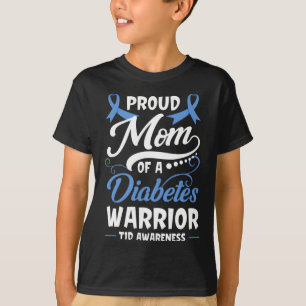 Proud Mum Of A Diabetes Warrior T1d Awareness Type T-Shirt
