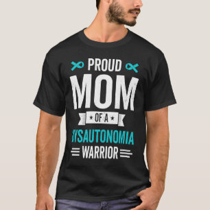 Proud Mum of a Dysautonomia Warrior Survivor Aware T-Shirt