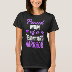 Proud Mum Of A Fibromyalgia Warrior 1 T-Shirt