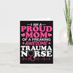 Proud Mum Of A Freaking Awesome Trauma Icu Nurse M Card