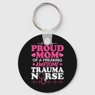 Proud Mum Of A Freaking Awesome Trauma Icu Nurse M Key Ring