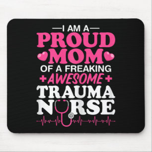 Proud Mum Of A Freaking Awesome Trauma Icu Nurse M Mouse Mat