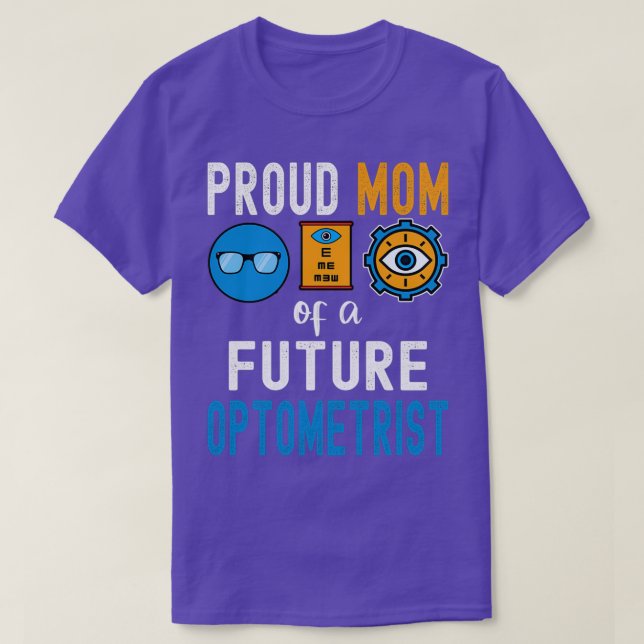 Proud Mum of a Future Optometrist 1 T-Shirt (Design Front)