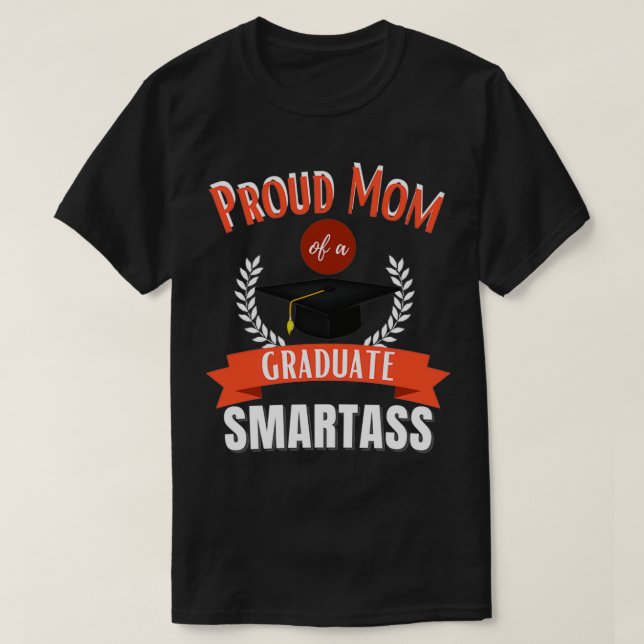 Proud Mum Of A Graduate Graduation Parent Fun 1 T-Shirt (Design Front)