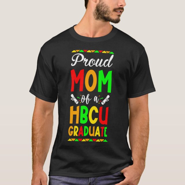 Proud Mum Of A HBCU Graduate3 T-Shirt (Front)