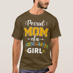 Proud mum of a kindergarten girl first day back to T-Shirt